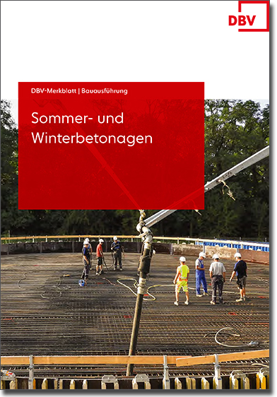 Neues DBV-Merkblatt »Sommer- und Winterbetonagen« 
