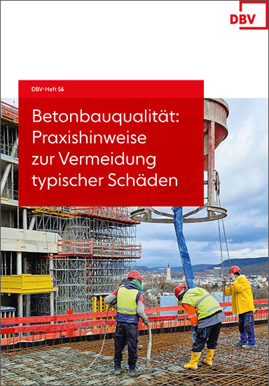 Titelbild einer Fachpublikation des Deutschen Beton- und Bautechnik-Vereins (DBV). Im Vordergrund eine Baustellenszene: Drei Bauarbeiter in Sicherheitskleidung arbeiten an einem Betondeckeneinbau unter Verwendung eines Betonierkrans. 