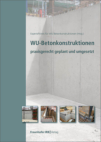 Buchcover „WU-Betonkonstruktionen – praxisgerecht geplant und umgesetzt“ mit Foto einer großen Betonwand und kleinen Baustellenbildern unten. 