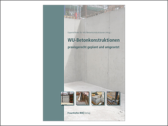 Buchcover „WU-Betonkonstruktionen – praxisgerecht geplant und umgesetzt“ mit Foto einer großen Betonwand und kleinen Baustellenbildern unten. 